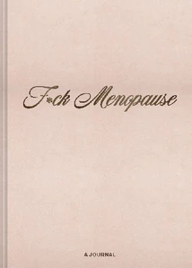 Bild von F*CK MENOPAUSE: A JOURNAL