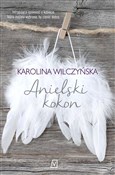 Polska książka : Anielski k... - Karolina Wilczyńska