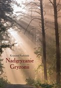 Polska książka : Nadgryzani... - Krzysztof Rudziński