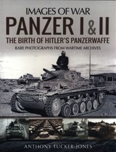 Obrazek Panzer I and II: The Birth of Hitler's Panzerwaffe