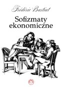 Sofizmaty ... - Frederic Bastiat -  polnische Bücher