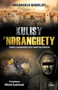 Obrazek Kulisy Ndranghety Profil najgroźniejszej mafii na świecie