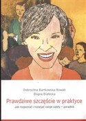 Prawdziwe ... - Nowak Dobrochna Bartkowska, Bogna Białecka -  Książka z wysyłką do Niemiec 