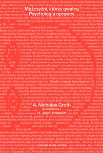Obrazek Mężczyźni, którzy gwałcą. Psychologia oprawcy