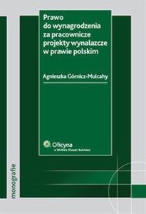 Obrazek Prawo do wynagrodzenia za pracownicze projekty wynalazcze w prawie polskim Stan prawny: 1.07.2008 r.