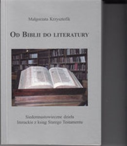 Bild von Od Biblii do literatury Siedemnastowieczne dzieła literackie z ksiąg Starego Testamentu