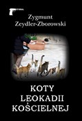 Zobacz : Koty Leoka... - Zygmunt Zeydler-Zborowski