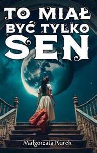 Bild von To miał być tylko sen