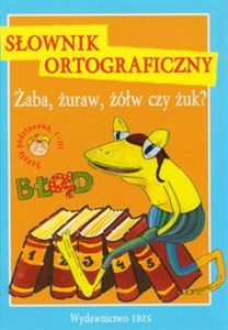Bild von Żaba, żuraw, żółw czy żuk? Słownik ortograficzny Szkoła podstawowa I-III