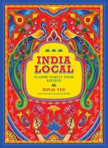 Obrazek India Local: Classic Street Food Recipes
