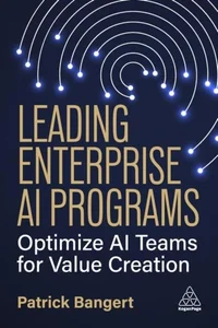 Bild von Leading Enterprise AI Programs: Optimize AI Teams for Value Creation