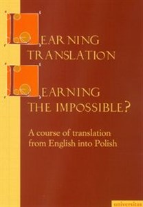 Bild von Learning Translation Learning the Impossible A course of translation from English into Polish