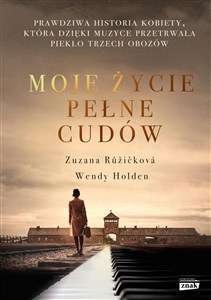 Obrazek Moje życie pełne cudów Prawdziwa historia kobiety, która dzięki muzyce przetrwała piekło trzech obozów