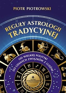 Obrazek Reguły astrologii tradycyjnej Od wielkiej polityki do udanych związków z ludźmi