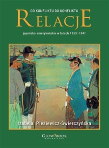 Bild von Od konfliktu do konfliktu Relacje japońsko-amerykańskie w latach 1853-1941