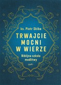 Trwajcie m... - Piotr Skiba - buch auf polnisch 