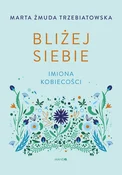 Bliżej sie... - Marta Żmuda-Trzebiatowska -  Polnische Buchandlung 