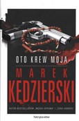 Oto krew m... - Marek Kędzierski -  Książka z wysyłką do Niemiec 