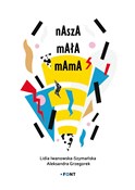 Nasza mała... - Lidia Iwanowska-Szymańska, Aleksandra Grzegorek -  Polnische Buchandlung 