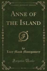 Obrazek Anne of the Island (Classic Reprint)
