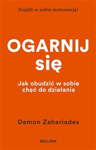 Obrazek Ogarnij się Jak obudzić w sobie chęć do działania