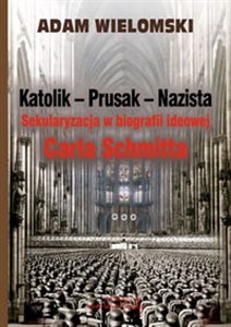 Bild von Katolik Prusak Nazista Sekularyzacja w biografii ideowej Carla Schmitta