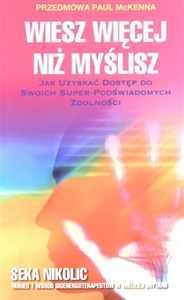 Obrazek Wiesz więcej niż myślisz Jak uzyskać dostęp do swoich super-podświadomych zdolności