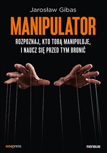 Obrazek Manipulator. Rozpoznaj, kto Tobą manipuluje, i naucz się przed tym bronić