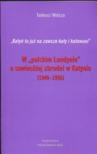 Bild von W polskim Londynie o sowieckiej zbrodni w Katyniu 1940 - 1956