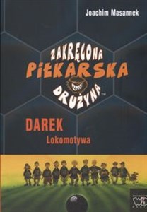 Obrazek Zakręcona piłkarska drużyna Darek Lokomotywa