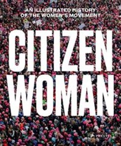 Obrazek Citizen Woman An Illustrated History of the Women's Movement
