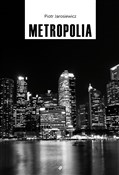 Książka : Metropolia... - Piotr Jarosiewicz