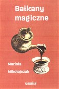 Bałkany ma... - Mariola Mikołajczak -  polnische Bücher