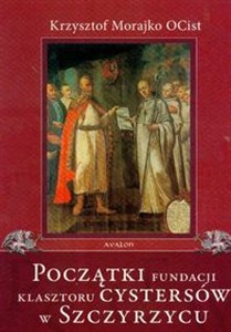 Bild von Początki fundacji klasztoru Cystersów w Szczyrzycu