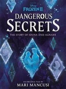 Obrazek Disney Frozen II Dangerous Secrets The Story of Iduna and Agnarr