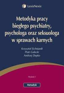 Obrazek Metodyka pracy biegłego psychiatry psychologa oraz seksuologa w sprawach karnych