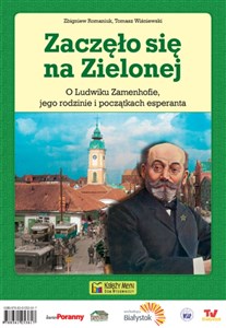 Bild von Zaczęło się na Zielonej O Ludwiku Zamenhofie, jego rodzinie i początkach esperanta