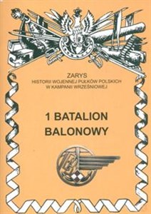 Obrazek 1 Batalion balonowy Zarys historii wojennej pułków polskich w kampanii wrześniowej