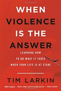 Bild von When Violence Is the Answer: Learning How to Do What It Takes When Your Life Is at Stake