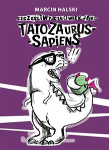 Obrazek Szczęśliwy człowiek jako tatozaurus sapiens