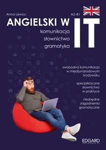 Obrazek Angielski w IT A2-B1 Praktyczny kurs Komunikacja, gramatyka, słownictwo