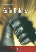 Katia Bale... - Borys Kossakowski -  Książka z wysyłką do Niemiec 