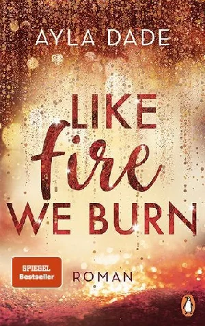 Obrazek DADE, A: LIKE FIRE WE BURN