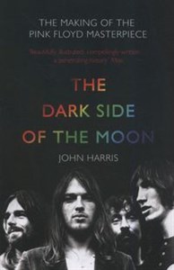 Obrazek The Dark Side of the Moon The Making of the "Pink Floyd" Masterpiece