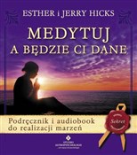 Medytuj a ... - Esther Hicks, Jerry Hicks -  fremdsprachige bücher polnisch 