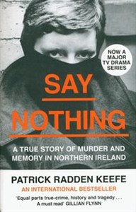 Bild von Say Nothing A True Story Of Murder and Memory In Northern Ireland