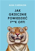 Polska książka : Jak grzecz... - Alba Cardalda