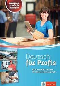 Obrazek Deutsch fur Profis Język niemiecki zawodowy Transport spedycja logistyka. Szkoła ponadgimnazjalna