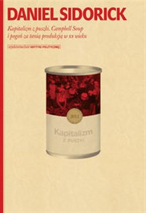 Obrazek Kapitalizm z puszki Campbell Soup i pogoń za tanią produkcją w XX wieku