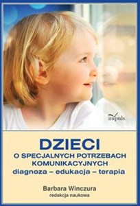 Bild von Dzieci o specjalnych potrzebach komunikacyjnych Diagnoza – edukacja – terapia